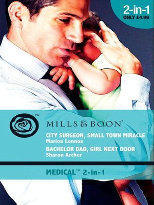 cover image of City Surgeon, Small Town Miracle / Bachelor Dad, Girl Next Door